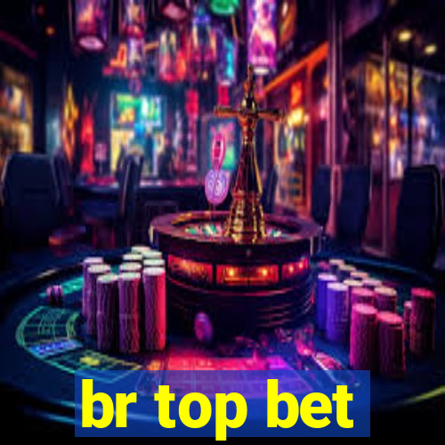 br top bet